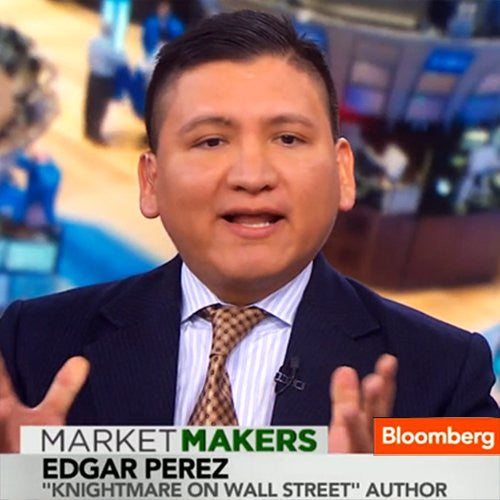 <b>Edgar Perez</b><span>, Author, </span><i>The Speed Traders</i><span> and </span><i>Knightmare on Wall Street</i>